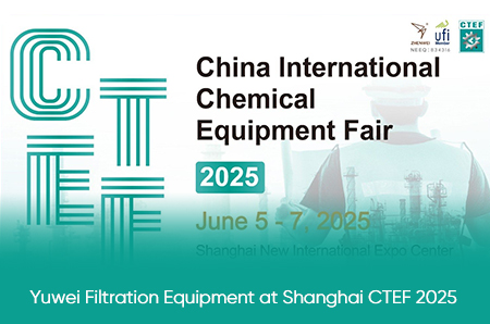 Yuwei Filtration Equipment at Shanghai CTEF 2025